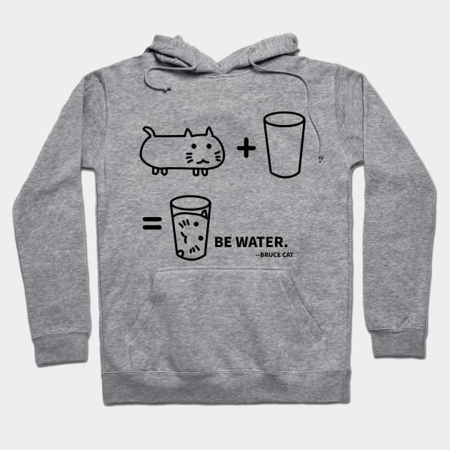 BE WATER - BRUCE CAT Hoodie by MoreThanThat